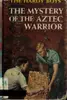 The Mystery of the Aztec Warrior