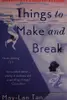 Things to make and break