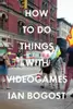 How to do things with videogames
