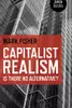 Capitalist Realism: Is There No Alternative?