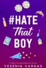 #HateThatBoy