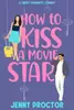 How to Kiss a Movie Star