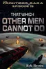 That Which Other Men Cannot Do