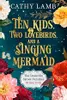 Ten Kids, Two Lovebirds, and a Singing Mermaid