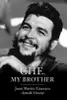Che, My Brother