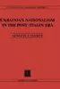 Ukrainian Nationalism in the Post-Stalin Era: Myth, Symbols and Ideology in Soviet Nationalities Policy