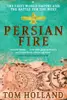 Persian fire the first world empire and the battle for the West