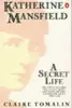 Katherine Mansfield: A Secret Life