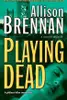 Playing dead a novel of suspense