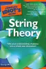 The Complete Idiot's Guide to String Theory