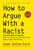 How to Argue With a Racist: History, Science, Race and Reality