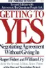 Getting to Yes: Negotiating Agreement Without Giving In