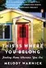 This Is Where You Belong: Finding Home Wherever You Are