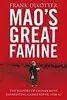 Mao's Great Famine: The History Of China's Most Devastating Catastrophe, 1958-62