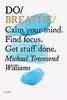 Do Breathe: Calm your mind. Find focus. Get stuff done