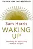 Waking Up: A Guide to Spirituality without Religion