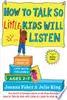 How to Talk so Little Kids Will Listen: A Survival Guide to Life with Children Ages 2-7