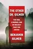 The Other Dr. Gilmer: Two Men, a Murder, and an Unlikely Fight for Justice