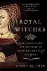 Royal Witches: Witchcraft and the Nobility in Fifteenth-Century England