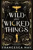 Wild and Wicked Things