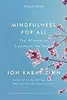 Mindfulness for All: The Wisdom to Transform the World