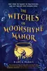 The Witches of Moonshyne Manor