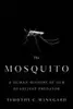 The Mosquito: A Human History of Our Deadliest Predator
