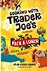 Pack a Lunch! Cooking with Trader Joe's Cookbook