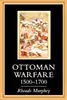 Ottoman Warfare, 1500-1700