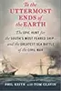 To the Uttermost Ends of the Earth: The Epic Hunt for the South's Most Feared Ship—and the Greatest Sea Battle of the Civil War