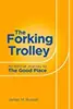 The Forking Trolley: An Ethical Journey to The Good Place