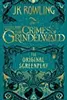 Fantastic Beasts: The Crimes of Grindelwald: The Original Screenplay