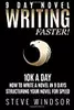 Nine Day Novel: Writing Faster: 10K a Day, How to Write a Novel in 9 Days, Structuring Your Novel For Speed