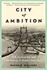 City of Ambition: FDR, LaGuardia, and the Making of Modern New York
