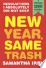 New Year, Same Trash: Resolutions I Absolutely Did Not Keep