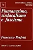 Fiumanesimo, sindacalismo e fascismo. D'Annunzio contro Mussolini