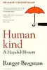 Human kind: A Hopeful History