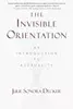 The Invisible Orientation: An Introduction to Asexuality