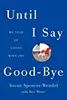 Until I Say Goodbye: A Book about Living