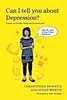 Can I tell you about Depression?: A guide for friends, family and professionals