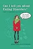 Can I tell you about Eating Disorders?: A guide for friends, family and professionals