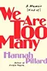 We Are Too Many: A Memoir