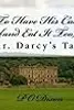 To Have His Cake (and Eat It Too): Mr. Darcy's Tale
