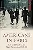 Americans in Paris: Life and Death under Nazi Occupation 1940-1944