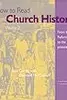 How to Read Church History Volume 2: From the Reformation to the Present Day