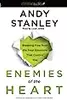 Enemies of the Heart: Breaking Free from the Four Emotions That Control You