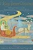 A King James Christmas: Biblical Selections with Illustrations from Around the World