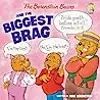 The Berenstain Bears and the Biggest Brag
