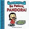 Be Patient, Pandora!