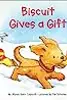 Biscuit Gives a Gift: A Christmas Holiday Book for Kids
